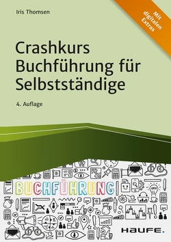 Crashkurs Buchführung für Selbstständige von Thomsen,  Iris