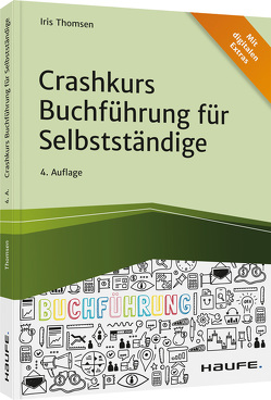 Crashkurs Buchführung für Selbstständige von Thomsen,  Iris