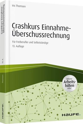 Crashkurs Einnahme-Überschussrechnung 2016/2017 – inkl. Arbeitshilfen online von Thomsen,  Iris