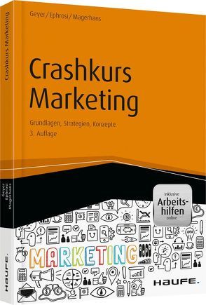 Crashkurs Marketing – inkl. Arbeitshilfen online von Ephrosi,  Luis, Geyer,  Helmut, Magerhans,  Alexander