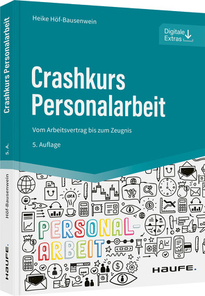 Crashkurs Personalarbeit von Höf-Bausenwein,  Heike