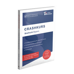 CRASHKURS Strafrecht – Bayern von Schweinberger,  Dirk