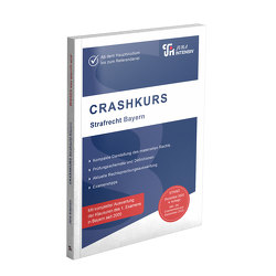 CRASHKURS Strafrecht – Bayern von Schweinberger,  Dirk