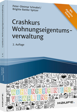 Crashkurs Wohnungseigentumsverwaltung von Batke-Spitzer,  Brigitte, Schnabel,  Peter-Dietmar