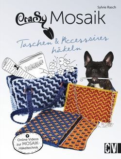 CraSy Mosaik – Taschen & Accessoires häkeln von Rasch,  Sylvie