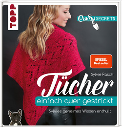 CraSy Secrets – Tücher einfach quer gestrickt. SPIEGEL Bestseller von Rasch,  Sylvie