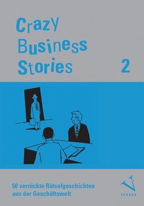 Crazy Business Stories 2 von Fichtner,  Ralf Alex, Menzel,  Frank, Regber,  Holger, Thommen,  Jean-Paul