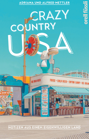 Crazy Country USA von Mettler,  Adriana, Mettler,  Alfred