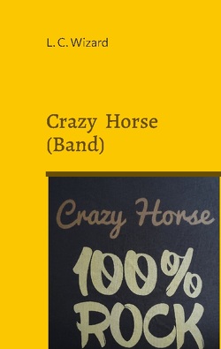 Crazy Horse (Band) von Wizard,  L.C.