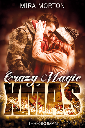 Crazy. Magic. Christmas. von Morton,  Mira