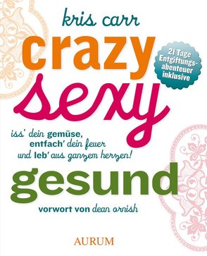 Crazy sexy gesund von Carr,  Kris