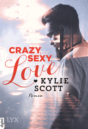 Crazy, Sexy, Love von Reichardt,  Katrin, Scott,  Kylie