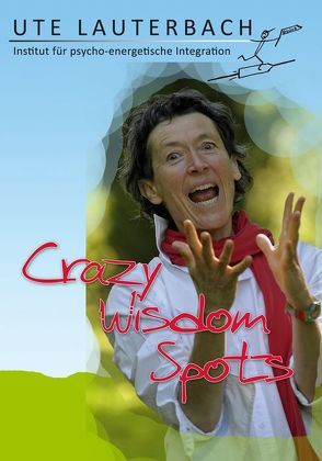 Crazy Wisdom Spots von Lauterbach,  Ute