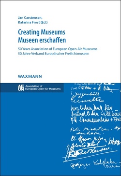 Creating Museums – Museen erschaffen von Baumeier,  Stefan, Bloch Ravn,  Thomas, Carstensen,  Jan, Cseri,  Miklós, de Jong,  Adriaan, Frost,  Katarina, Mangold,  Josef, Rieder,  Katrin, Vaessen,  Jan A.M.F., Zipsane,  Henrik