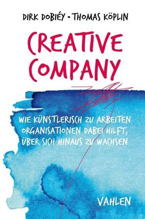 Creative Company von Dobiéy,  Dirk, Köplin,  Thomas