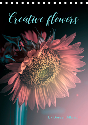 Creative flowers (Tischkalender 2019 DIN A5 hoch) von Albrecht,  Doreen