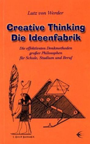 Creative Thinking /Die Ideenfabrik von Werder,  Lutz von