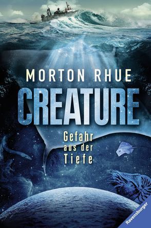 Creature. Gefahr aus der Tiefe von Rhue,  Morton, von Schweder-Schreiner,  Nicolai