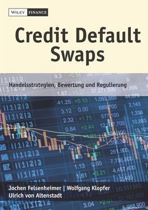 Credit Default Swaps von Felsenheimer,  Jochen, Klopfer,  Wolfgang, von Altenstadt,  Ulrich