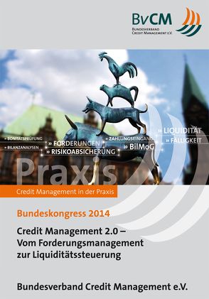 Credit Management 2.0 – Vom Forderungsmanagement zur Liquiditätssteuerung von Götting,  Th, Hock,  Th, Koeverden,  A van, Schneider-Maessen,  J, Vatec,  H, Weiß,  B