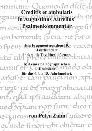 Creditis et ambulatis in Augustinus Aurelius‘ Psalmenkommentar von Zahn,  Peter