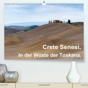 Crete Senesi. In der Wüste der Toskana. (Premium, hochwertiger DIN A2 Wandkalender 2021, Kunstdruck in Hochglanz) von Seethaler,  Thomas