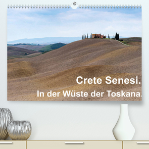 Crete Senesi. In der Wüste der Toskana. (Premium, hochwertiger DIN A2 Wandkalender 2022, Kunstdruck in Hochglanz) von Seethaler,  Thomas