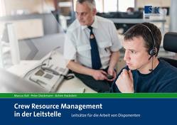 Crew Resource Management in der Leitstelle von Dieckmann,  Peter, Hackstein,  Achim, Rall,  Marcus