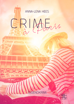 Crime à Paris von Hees,  Anna-Lena