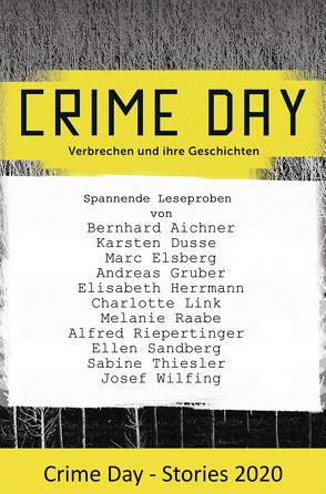 CRIME DAY – Stories 2020 von Aichner,  Bernhard, Dusse,  Karsten, Elsberg,  Marc, Gruber,  Andreas, Herrmann,  Elisabeth, Link,  Charlotte, Penguin Random House Verlagsgruppe GmbH, Raabe,  Melanie, Riepertinger,  Alfred, Sandberg,  Ellen, Thiesler,  Sabine, Wilfling,  Josef