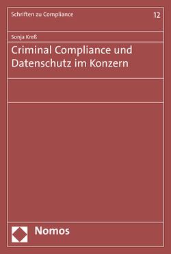 Criminal Compliance und Datenschutz im Konzern von Kress,  Sonja