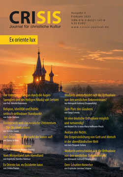 CRISIS 4 – Journal für christliche Kultur von Chrapowitzkij,  Antonij, Crainic,  Nichifor, de Boer,  Danny, Dostanić,  Dušan, Hoffmann-Plesch,  Anna-Maria, Hoffmann-Plesch,  Roland Chr., Katasonow,  Valentin, Roman,  Cristina, Schipow,  Jaroslaw, Schmitz,  Giorgi, Siira,  Markku, Stăniloae,  Dumitru, Tortora,  Janis Pasquale, Troitskij,  Hilarion