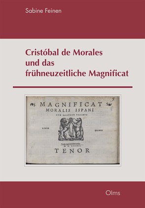 Cristóbal de Morales und das frühneuzeitliche Magnificat von Feinen,  Sabine