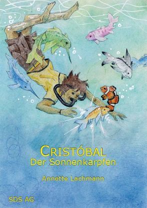 Cristóbal der Sonnenkarpfen von Cochrane,  Davina, Lachmann,  Annette