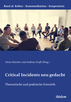 Critical Incidents neu gedacht von Berkenbusch,  Gabriele, Fetscher,  Doris, Groß,  Andreas, Helmolt,  Katharina von, Hiller,  Gundula Gwen, Hinnenkamp,  Volker, Klein,  Susanne, Kreß,  Beatrix, Montiel Alafont,  Francisco Javier, Nazarkiewicz,  Kirsten, Nissel,  Katrin, Ranjabar,  Agata Puspitasari, Schmidt,  Annika, Vatter,  Christoph, von Helmolt,  Katharina