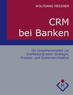 CRM bei Banken von Messner,  Wolfgang