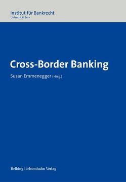 Cross-Border Banking von Abegg,  Andreas, Affolter,  Markus, Emmenegger,  Susan, Heine (†),  Günter, Hess,  Martin, Kolb,  Andreas, Senn,  Daniel