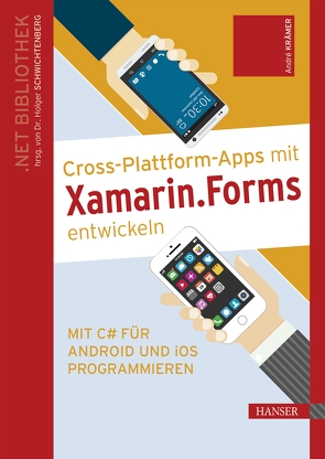 Cross-Plattform-Apps mit Xamarin.Forms entwickeln von Krämer,  André