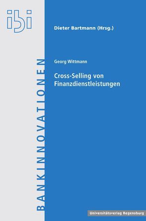 Cross-Selling von Finanzdienstleistungen von Wittmann,  Georg