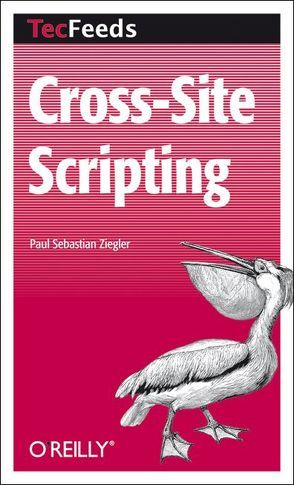 Cross-Site Scripting von Sebastian Ziegler,  Paul