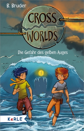 Cross Worlds Band 1 – Die Gefahr des gelben Auges von Bruder,  B., Zapf