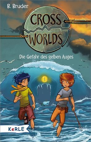 Cross Worlds – Die Gefahr des gelben Auges von Bruder,  B., Zapf