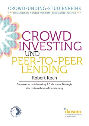 Crowdinvesting und Peer-to-Peer-Lending von Koch,  Robert