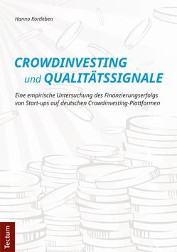 Crowdinvesting und Qualitätssignale von Kortleben,  Hanno