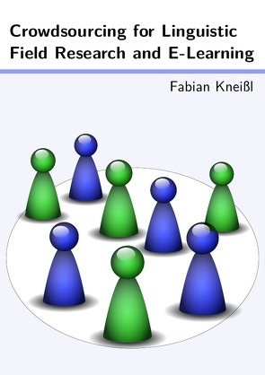 Crowdsourcing for Linguistic Field Research and E-Learning von Kneißl,  Fabian