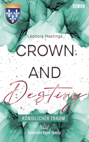 CROWN AND DESTINY: Königlicher Traum von Hastings,  Leonora