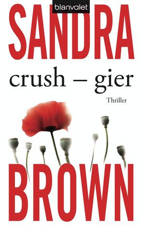 Crush – Gier von Brown,  Sandra, Göhler,  Christoph