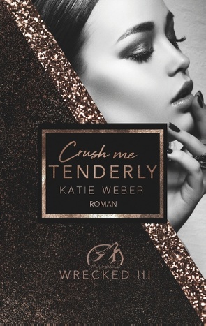 Crush me tenderly von Weber,  Katie