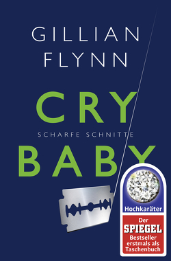 Cry Baby – Scharfe Schnitte von Flynn,  Gillian, Goga-Klinkenberg,  Susanne