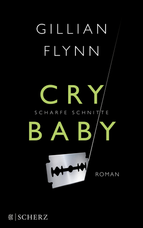 Cry Baby – Scharfe Schnitte von Flynn,  Gillian, Goga-Klinkenberg,  Susanne